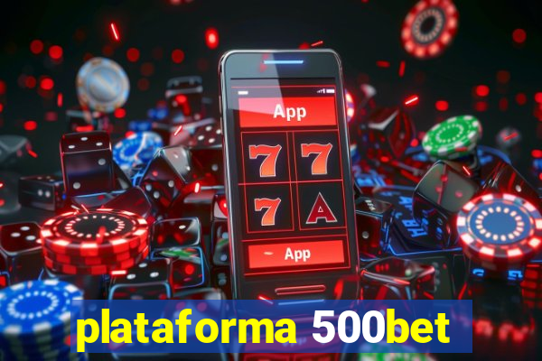 plataforma 500bet